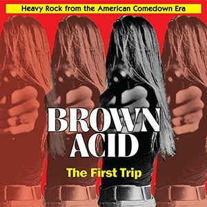 Brown Acid: First Trip / Various: Brown Acid: First Trip (Various Artists) (Vinyl LP)