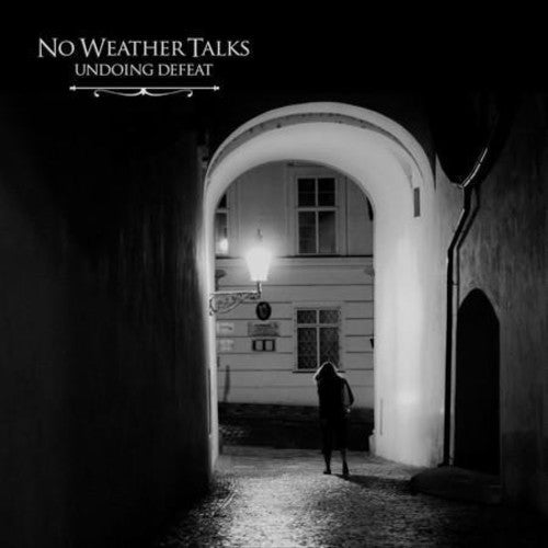 No Weather Talks: Undoing Defeat (Vinyl LP)