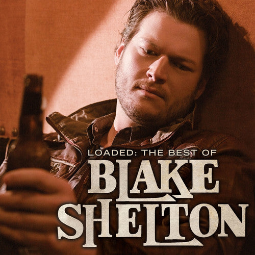 Shelton, Blake: Loaded: The Best of Blake Shelton (Vinyl LP)
