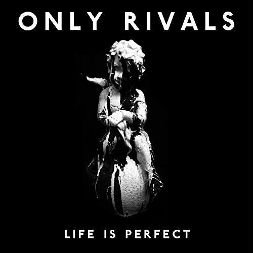 Only Rivals: Life Is Perfect (Vinyl LP)