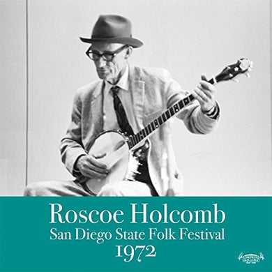 Roscoe Holcomb: San Diego Folk Festival 1972 (Vinyl LP)