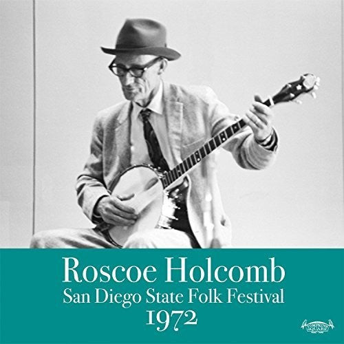 Roscoe Holcomb: San Diego Folk Festival 1972 (Vinyl LP)