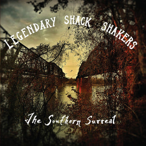 Legendary Shack Shakers: Southern Surreal (Vinyl LP)