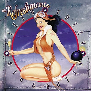 Refreshments: Fizzy Fuzzy Big and Buzzy (Vinyl LP)