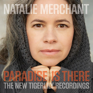 Merchant, Natalie: Paradise Is There: The New Tigerlily Recordings (Vinyl LP)
