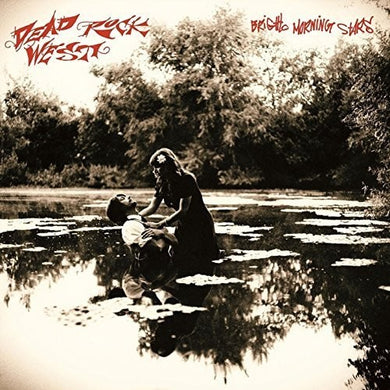 Dead Rock West: Bright Morning Stars (Vinyl LP)