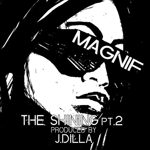 Magnif / J Dilla: Shining PT. 2 + Instrumental / Last Instrumental (7-Inch Single)