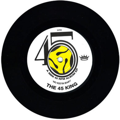 45 King: No Kid'in Baby (7-Inch Single)