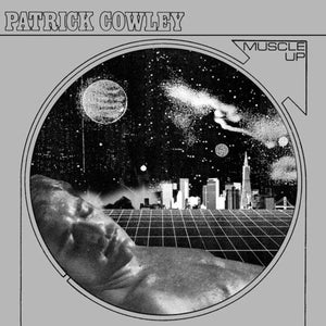 Cowley, Patrick: Muscle Up (Vinyl LP)