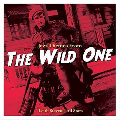 Stevens, Leith All Stars: Jazz Themes From The Wild One (Original Soundtrack) (Vinyl LP)