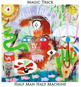 Magic Trick: Half Man Half Machine (Vinyl LP)
