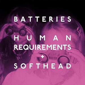 Batteries: Human Requirements (7-Inch Single)