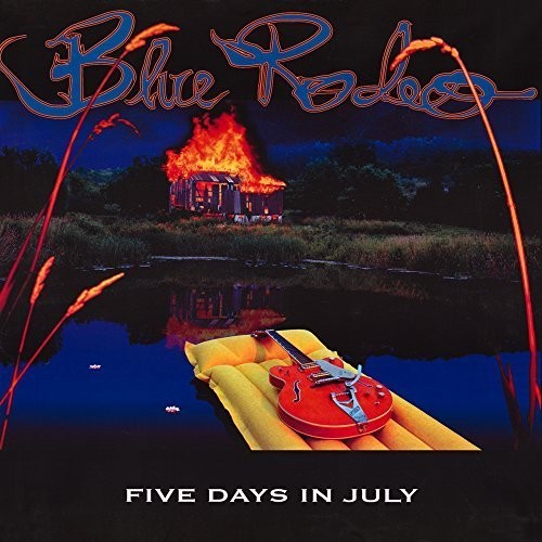 Blue Rodeo: Five Days in July (Vinyl LP)