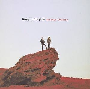 Kacy & Clayton: Strange Country (Vinyl LP)