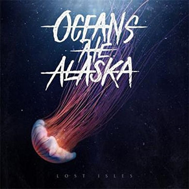 Oceans Ate Alaska: Lost Isles (Vinyl LP)