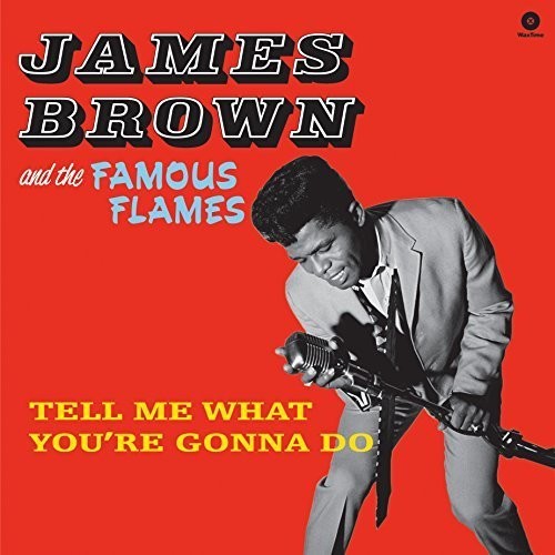 Brown, James & the Famous Flames: Tell Me What You're Gonna Do (Vinyl LP)