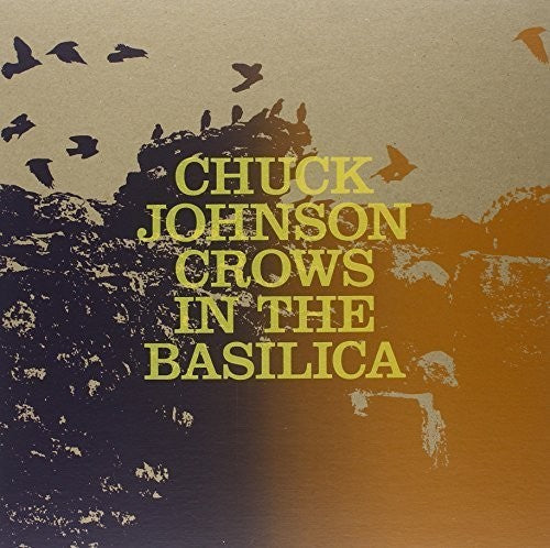 Chuck Johnson: Crows in the Basilica (Vinyl LP)