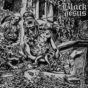 Black Jesus: Everything Black, Everything Dead (Vinyl LP)
