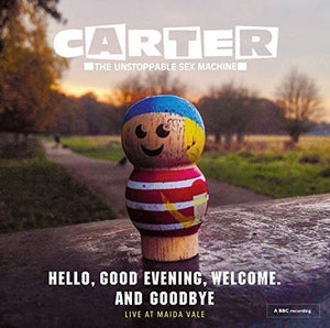 Carter the Unstoppable Sex Machine: Hello Good Evening Welcome & Goodbye: Live at (Vinyl LP)