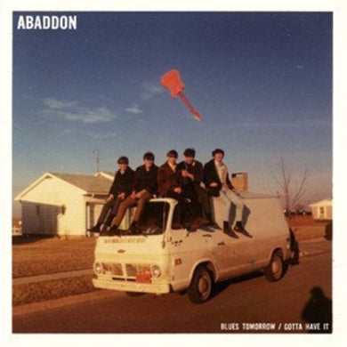 Abaddon: Blues Tomorrow / Gotta Have It (7-Inch Single)