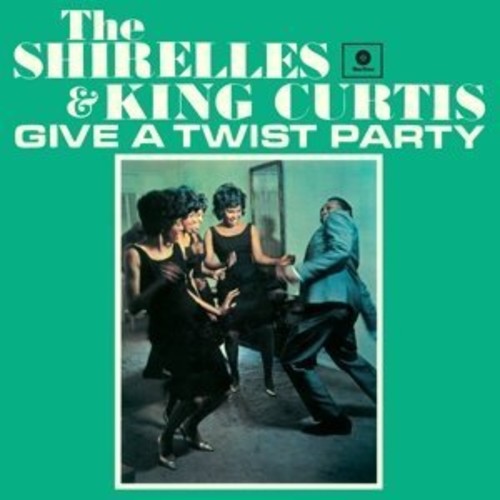 Shirelles & King Curtis: Give a Twist Party + 2 Bonus Tracks (Vinyl LP)