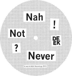 (Don't Ask): Nah Not Never (7-Inch Single)