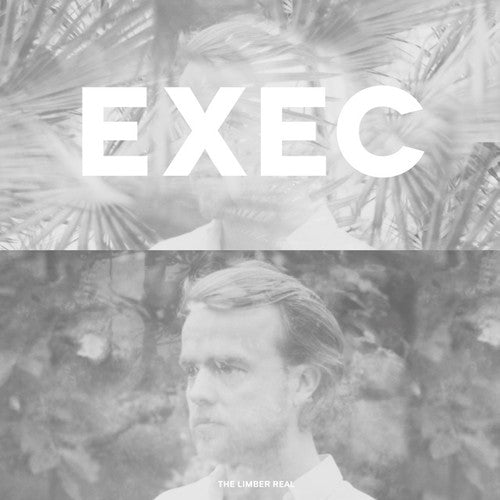 Exec: The Limber Real (Vinyl LP)