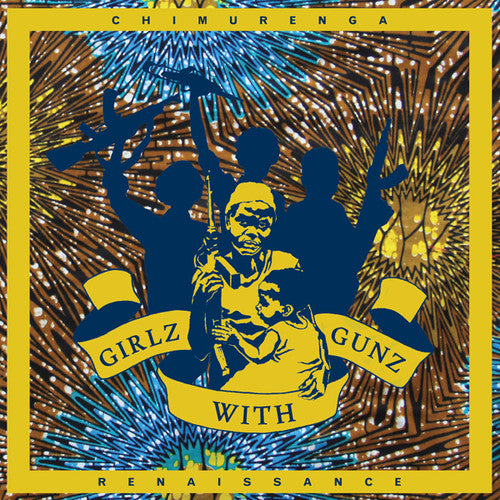 Chimurenga Renaissance: Girlz with Gunz (12-Inch Single)