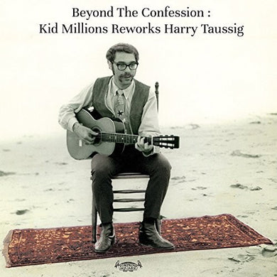 Kid Millions: Beyond The Confession: Kid Millions Reworks Harry Taussig (Vinyl LP)