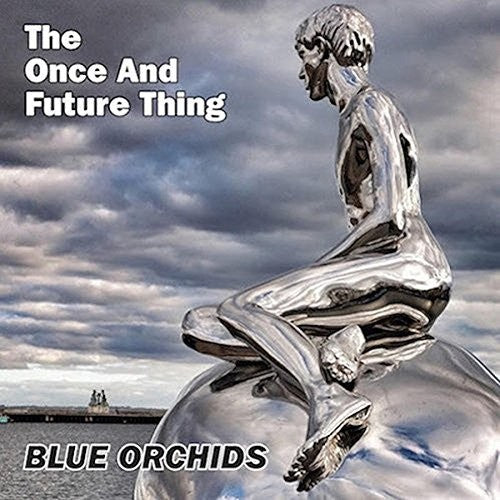 Once & Future Thingby The Blue Orchids (Vinyl Record)
