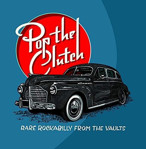 Pop the Clutch: Obscure Rockabilly From the / Var: Pop The Clutch: Obscure Rockabilly From The Vaults (Vinyl LP)