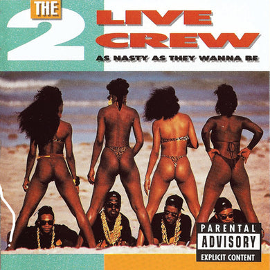 2 Live Crew: As Nasty As They Want to Be (Vinyl LP)