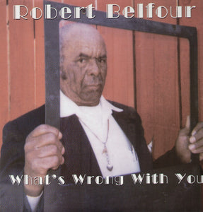 Belfour, Robert: What's Wrong with You (Vinyl LP)
