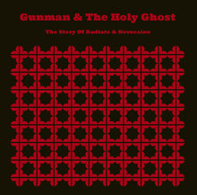 Gunman & the Holy Ghost: The Story of Radiate & Novocaine (Vinyl LP)