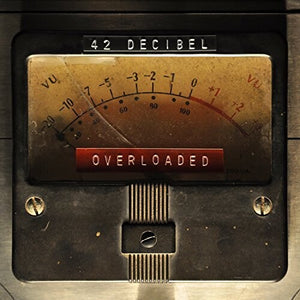 42 Decibel: Overloaded (Vinyl LP)