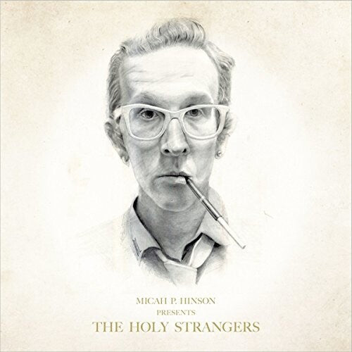 Micah P Hinson: Presents The Holy Strangers (Vinyl LP)