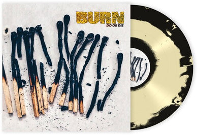 Burn: Do Or Die (Vinyl LP)