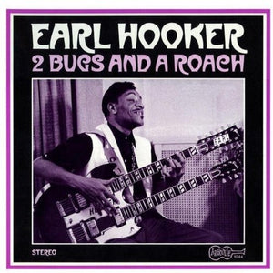 Earl Hooker: 2 Bugs & a Roach (Vinyl LP)