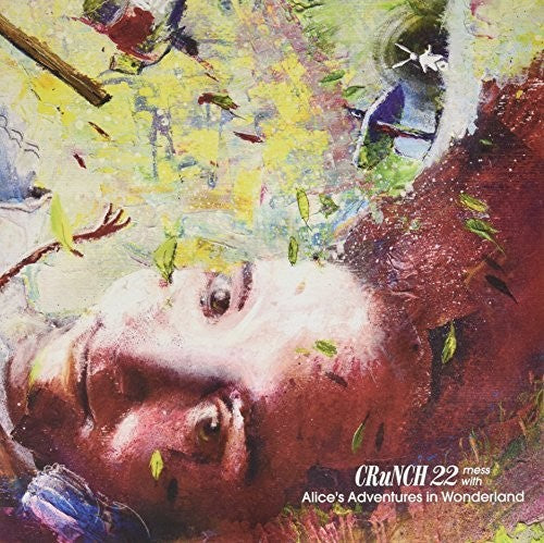 Crunch 22: Crunch 22 Mess with Alice's Adventures in (Vinyl LP)