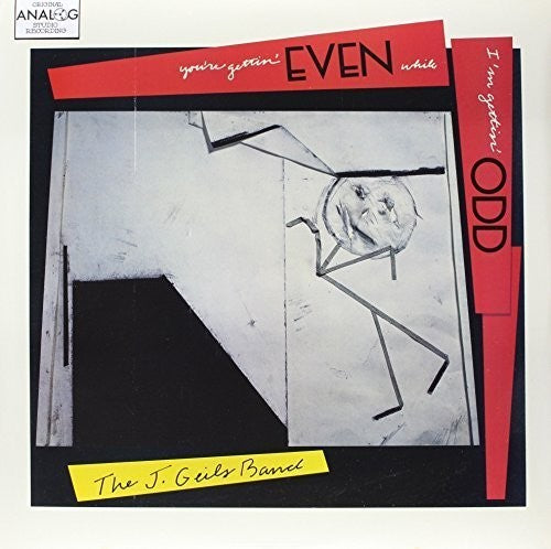 J Band Geils: You're Getting' Even While I'm Getting' Odd (Vinyl LP)