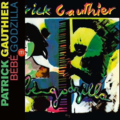 Patrick Gauthier: Bebe Godzilla (Vinyl LP)