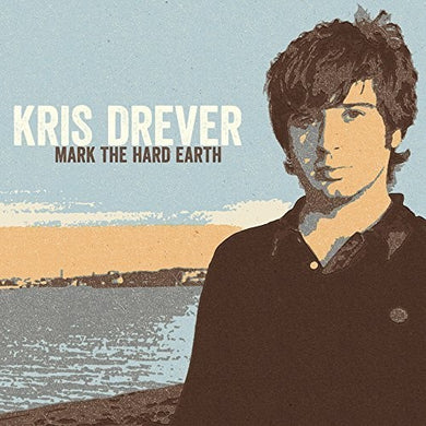 Drever, Kris: Mark The Hard Earth (Vinyl LP)