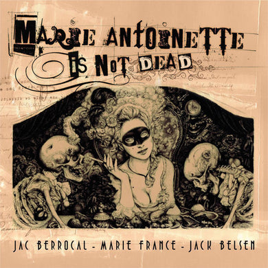 Berrocal, Jac / France, Marie / Belsen, Jack: Marie Antoinette Is Not Dead (7-Inch Single)