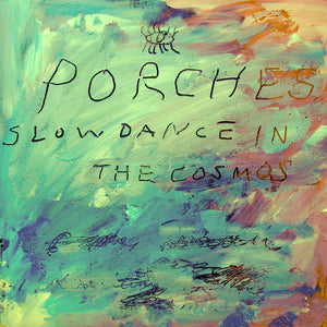 Porches: Slow Dance in the Cosmos (Vinyl LP)