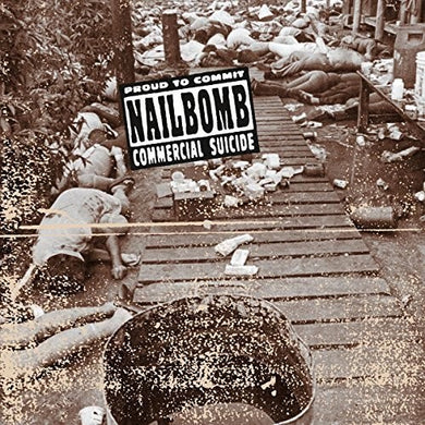 Nailbomb: Proud To Commit Commercial Suicide (Vinyl LP)