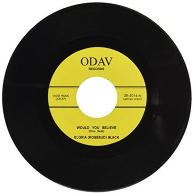 Gloria Black Rosebud: Would You Believe (7-Inch Single)