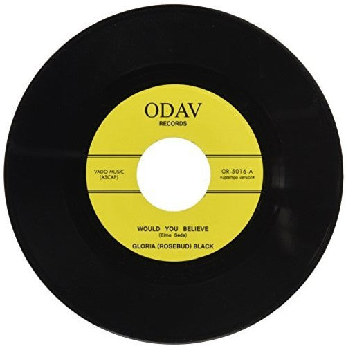 Gloria Black Rosebud: Would You Believe (7-Inch Single)