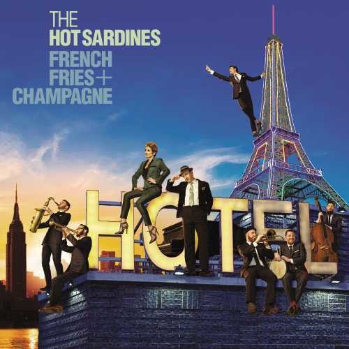 Hot Sardines: French Fries & Champagne (Vinyl LP)