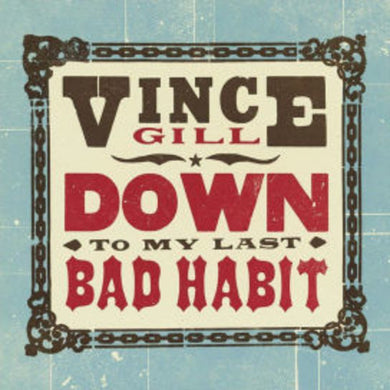 Gill, Vince: Down To My Last Bad Habit (Vinyl LP)