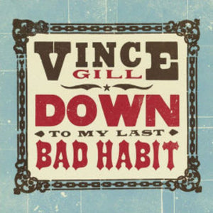 Gill, Vince: Down To My Last Bad Habit (Vinyl LP)
